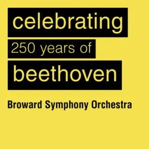 Broward Symphony Orchestra: Celebrating 250 Years of Beethoven @ Bailey Hall